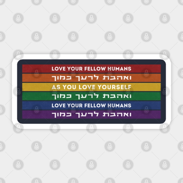 Love Your Fellow Humans - Hebrew Torah Quote - Rainbow LGBTQ Jews Sticker by JMM Designs